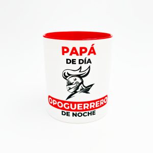 TAZA "PAPÁ DE DÍA, OPOGUERRERO DE NOCHE"