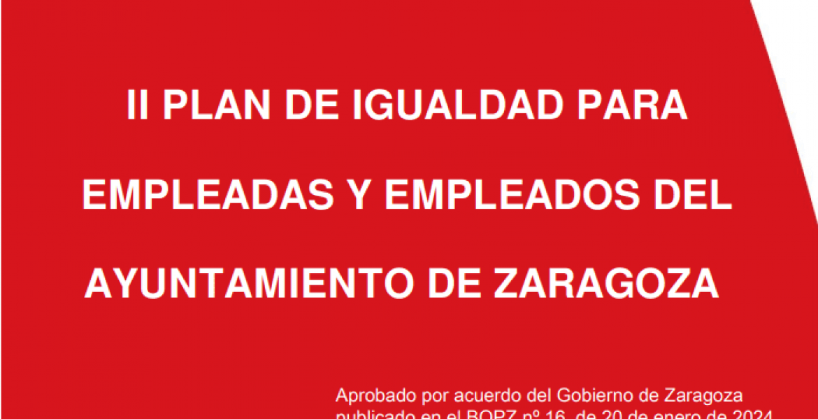 II PLAN DE IGUALDAD PARA EMPLEADAS Y EMPLEADOS DEL AYUNTAMIENTO DE ZARAGOZA