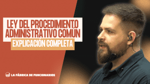 LEY DEL PROCEDIMIENTO ADMINISTRATIVO COMÚN: EXPLICACIÓN COMPLETA