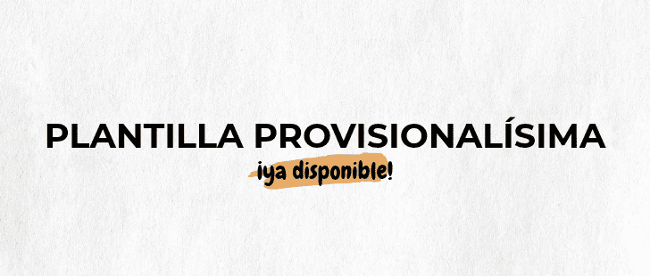 PLANTILLA PROVISIONALISIMA YA DISPONIBLE
